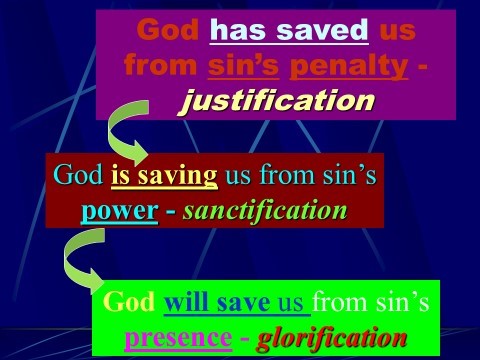 Justification - Sanctification - Glorification